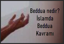 Beddua nedir İslamda Beddua Kavramı