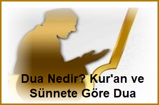 Dua Nedir Kur'an ve Sünnete Göre Dua