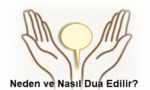 Neden ve Nasıl Dua Edilir