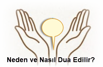 Neden ve Nasıl Dua Edilir?