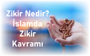 Zikir Nedir İslamda Zikir Kavramı